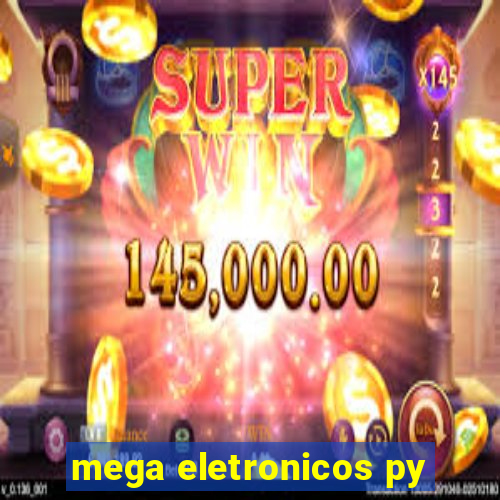 mega eletronicos py